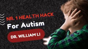 The Nr. 1 Health Hack for Autism with Dr. William Li & Lewis Howes