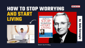 How To Stop Worrying and Start Living by Dale Carnegie _Book Summary_Own Your Family