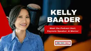 Kelly Baader Christian CEO Founder, Speaker, Podcast Host Story _Own Your Family