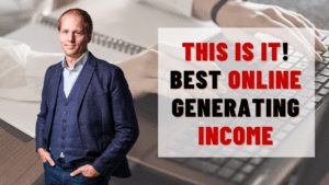 What is the Best Online Generating Income that You Can Start