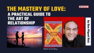 The Mastery of Love A Practical Guide to the Art of Relationship by Don Miguel Ruiz