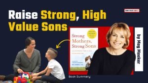 Strong Mothers, Strong Sons Lessons Mothers Need to Raise Extraordinary Men by Meg Meeker_Own Your Family